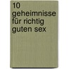 10 Geheimnisse für richtig guten Sex door Ruth Westheimer