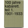 100 Jahre Kabarett. Teil 1. 1901-1933 by Unknown