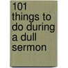 101 Things to Do During a Dull Sermon by Tim Sims