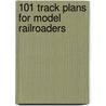 101 Track Plans for Model Railroaders door Linn Westcott