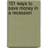 101 Ways To Save Money In A Recession door Tom Winnifrith