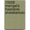 13229 Man'Gal'a Haaratula Shatakamulu door Onbekend