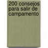 200 Consejos Para Salir de Campamento by Gustavo S. Martinez Paz
