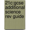 21c:gcse Additional Science Rev Guide door Philippa Gardom Hulme