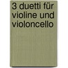 3 Duetti für Violine und Violoncello by Niccolo Paganini