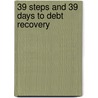 39 Steps And 39 Days To Debt Recovery door Christine Thompson-Wells