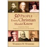 50 People Every Christian Should Know door Warren Wiersbe