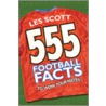 555 Football Facts To Wow Your Mates! by Les Scott