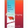 7 Best Kept Secrets to Painless Aging door Lori L. Spencer