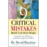 9 Critical Mistakes Most Couples Make by David Hawkins
