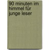 90 Minuten im Himmel für junge Leser door Don Piper