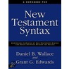A   Workbook for New Testament Syntax door Grant Edwards