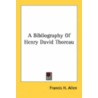 A Bibliography of Henry David Thoreau door Onbekend