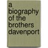 A Biography Of The Brothers Davenport