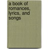 A Book Of Romances, Lyrics, And Songs door Bayard Taylor