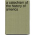 A Catechism Of The History Of America