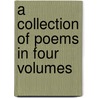 A Collection Of Poems In Four Volumes by Robert Dodsley