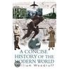 A Concise History Of The Modern World door William Woodruff