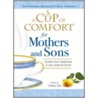 A Cup of Comfort for Mothers and Sons door Colleen Sell