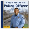 A Day in the Life of a Police Officer door Heather Adamson