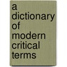 A Dictionary of Modern Critical Terms door Onbekend