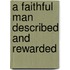 A Faithful Man Described And Rewarded