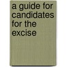 A Guide For Candidates For The Excise door Robert Johnston
