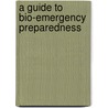 A Guide To Bio-Emergency Preparedness door Hospital Pharmacy