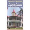 A Guide to Historic Lakeland, Florida door Steven Rajtar