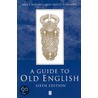 A Guide to Old English, Sixth Edition by Fred C. Robinson