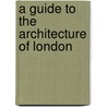 A Guide to the Architecture of London door Edward Jones