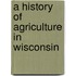 A History Of Agriculture In Wisconsin