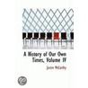 A History Of Our Own Times, Volume Iv by Justin Mccarthy