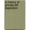 A History Of Private Bill Legislation by Frederick Clifford