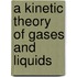 A Kinetic Theory Of Gases And Liquids