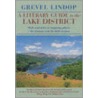 A Literary Guide To The Lake District door Grevel Lindop