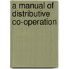 A Manual Of Distributive Co-Operation door Carroll Davidson Wright