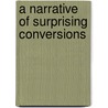 A Narrative Of Surprising Conversions door Jonathan Edwards