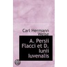 A Persii Flacci Et D. Iunii Iuvenalis door Carl Hermann Weise