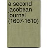 A Second Jacobean Journal (1607-1610) door G.B. Harrison