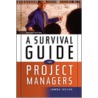 A Survival Guide for Project Managers by King Carole