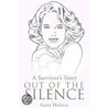 A Survivor's Story Out Of The Silence door Katie Holmes
