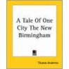 A Tale Of One City The New Birmingham door Thomas Anderton