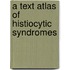 A Text Atlas of Histiocytic Syndromes