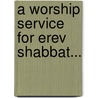 A Worship Service for Erev Shabbat... door Onbekend