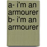 A- I'm An Armourer B- I'm An Armourer door Dave Jackson