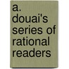 A. Douai's Series of Rational Readers door Adolf Douai