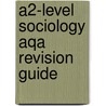 A2-Level Sociology Aqa Revision Guide door Richards Parsons