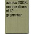 Aausc 2008: Conceptions Of L2 Grammar