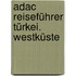 Adac Reiseführer Türkei. Westküste